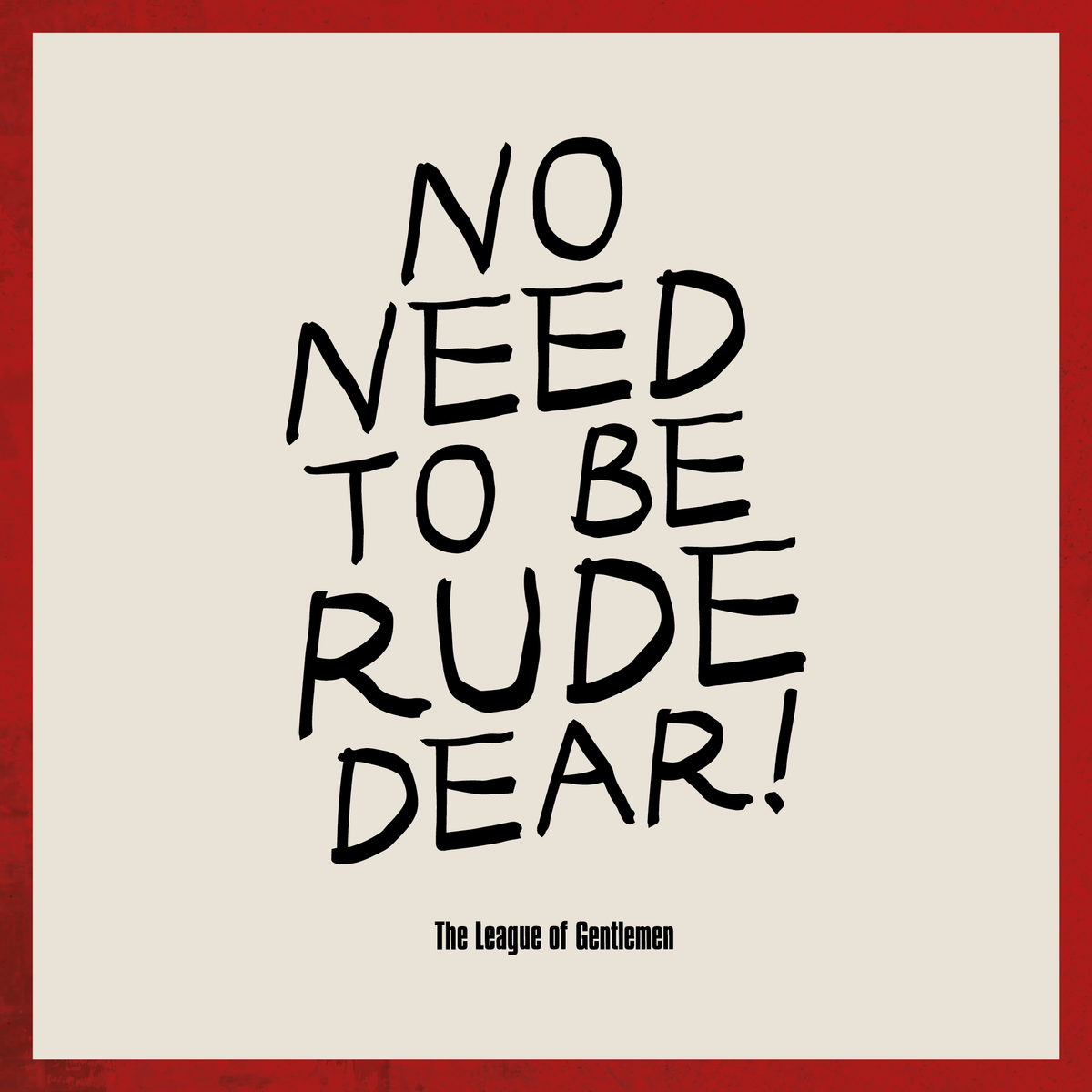 No Need to be Rude, Dear! Tote Bag – League of Gentlemen
